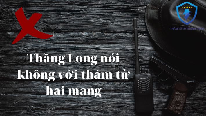 Lý do thuê thám tử Quy Nhơn Bình Định ở Thăng Long